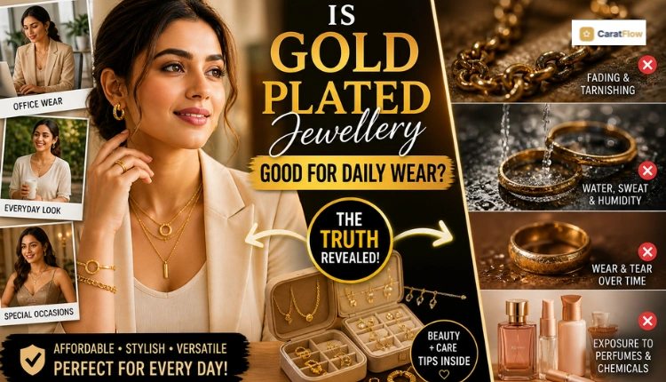 Is Gold Plated Jewellery Good for Daily Wear?