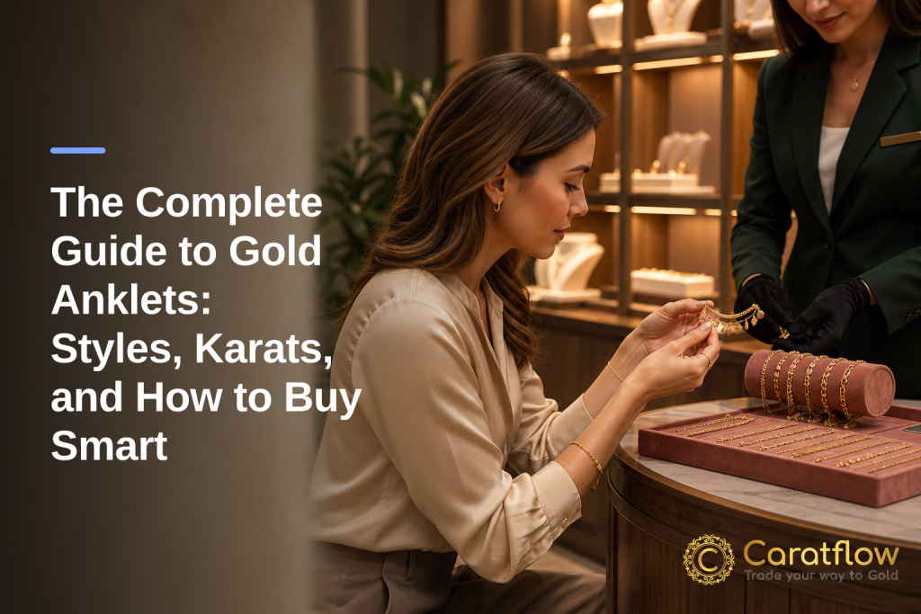 The Complete Guide to Gold Anklets: Styles, Karats, and How to Buy Smart